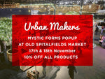 Urban Makers at Old Spitalfields Market  17&18 Nov